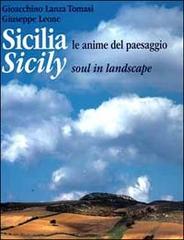 Sicilia. Le anime del paesaggio di Gioacchino Lanza Tomasi, Giuseppe Leone edito da Leopardi Bruno