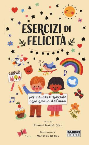 Esercizi di felicità per ogni giorno dell'anno di Joanne Ruelos Diaz edito da Fabbri