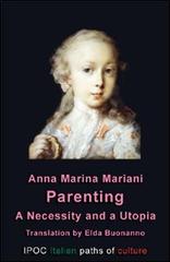 Parenting: a necessity and a utopia di A. Marina Mariani edito da Ipoc