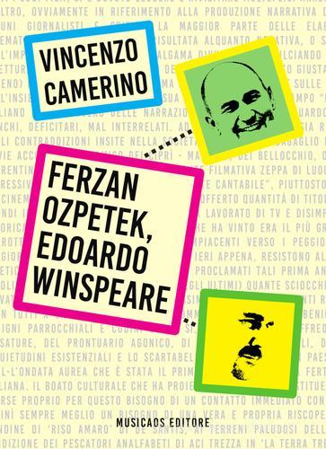 Ferzan Ozpetek, Edoardo Winspeare di Vincenzo Camerino edito da Musicaos Editore