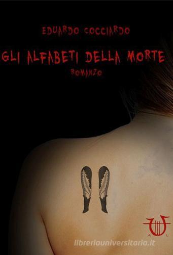Libro Gli alfabeti della morte di Eduardo Cocciardo Necatrix di Arpeggio Libero