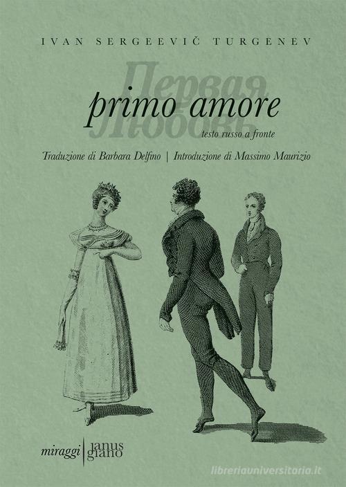 Libro Primo amore. Testo russo a fronte. Ediz. bilingue di Ivan Turgenev Fuori collana di Miraggi Edizioni