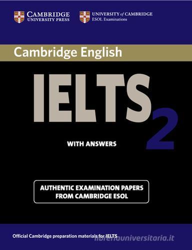 Cambridge English IELTS. IELTS 2 Self-study Student's Book with answers edito da Cambridge