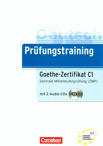 Prufungstrainning. Goethe Zertifikat Lernerhandbuch. Per il Liceo linguistico edito da Cornelsen