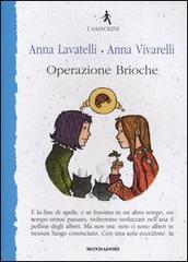 Operazione Brioche di Anna Lavatelli, Anna Vivarelli edito da Mondadori