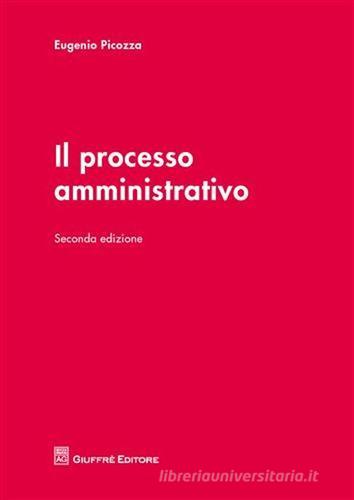 Il processo amministrativo di Eugenio Picozza edito da Giuffrè