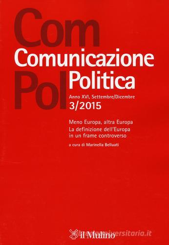 Com.pol. Comunicazione politica (2015) vol.3 edito da Il Mulino