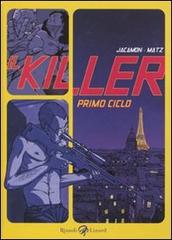 Il killer. Primo ciclo di Luc Jacamon, Matz edito da Rizzoli Lizard