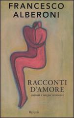 Libro Racconti d'amore curiosi e un po' irridenti di Francesco Alberoni I libri di Francesco Alberoni di Rizzoli