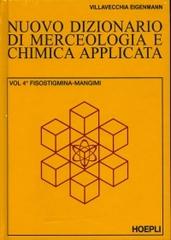 Nuovo dizionario di merceologia e chimica applicata vol.4 di Villavecchia G. Vittorio, G. Eigenmann edito da Hoepli
