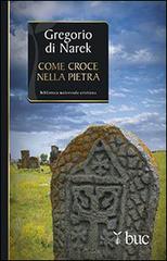 Gregorio di Narek. Come croce nella pietra di Ignacio Larranaga edito da San Paolo Edizioni