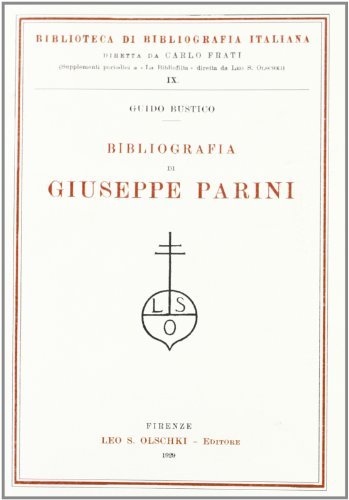 Bibliografia di Giuseppe Parini di Guido Bustico edito da Olschki