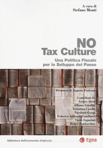 No tax culture. Una politica fiscale per lo sviluppo del Paese edito da EGEA