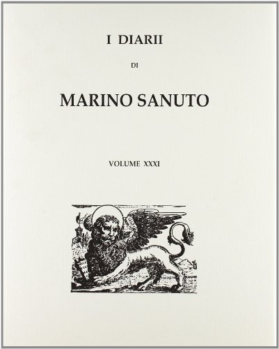 I diarii... (1496-1533) (rist. anast. Venezia, 1879-1903) vol.31 di Marino Sanudo edito da Forni