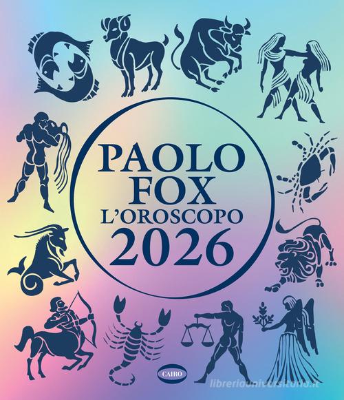 L'oroscopo 2026 di Paolo Fox edito da Cairo