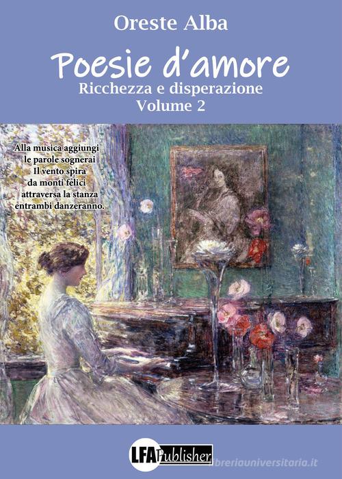 Poesie d'amore vol.2 di Oreste Alba edito da LFA Publisher