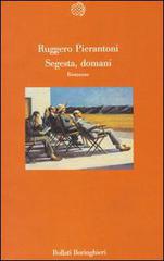 Segesta, domani di Ruggero Pierantoni edito da Bollati Boringhieri