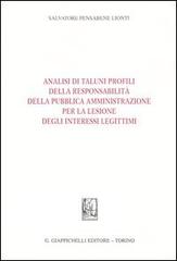 Analisi di taluni profili della responsabilità della pubblica amministrazione per la lesione degli interessi legittimi di Salvatore Pensabene Lionti edito da Giappichelli