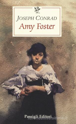 Amy Foster di Joseph Conrad edito da Passigli