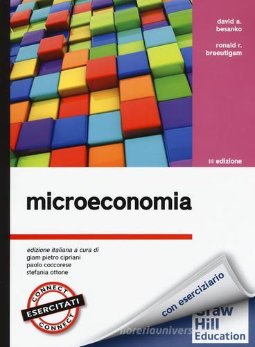 Microeconomia di David A. Besanko, Ronald R. Braeutigam edito da McGraw-Hill Education
