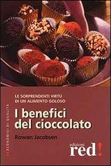I benefici del cioccolato di Rowan Jacobsen edito da Red Edizioni