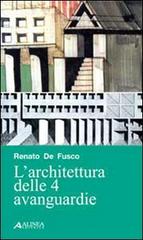 L' architettura delle 4 avanguardie di Renato De Fusco edito da Alinea