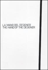 La mano del designer-The hand of the designer edito da Moleskine