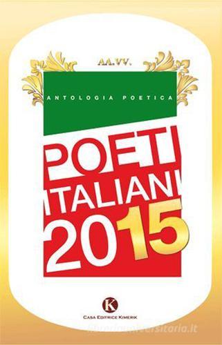 Poeti italiani 2015 edito da Kimerik