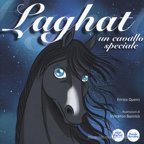 Laghat. Un cavallo speciale. Ediz. illustrata di Enrico Querci edito da Pacini Editore