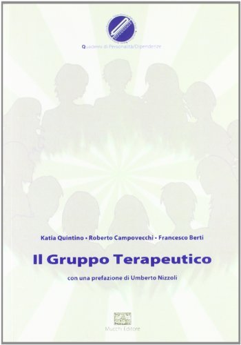 Il gruppo terapeutico di Katia Quintino, Roberto Campovecchi, Francesco Berti edito da Mucchi Editore