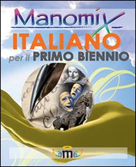 Manomix. Italiano per il biennio. Temi svolti di Francesco Vitetti edito da Manomix