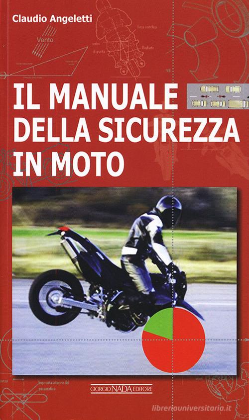 Il manuale della sicurezza in moto di Claudio Angeletti edito da Nada
