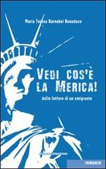 Vedi cos'è la Merica! Dalle lettere di un emigrante di M. Teresa Barnabei Bonaduce edito da Ricerche&Redazioni