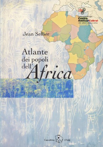 Atlante dei popoli dell'Africa. Cartografia di Bertrand de Brun, Anne le Fur. Ediz. illustrata di Jean Sellier edito da Il Ponte Editrice