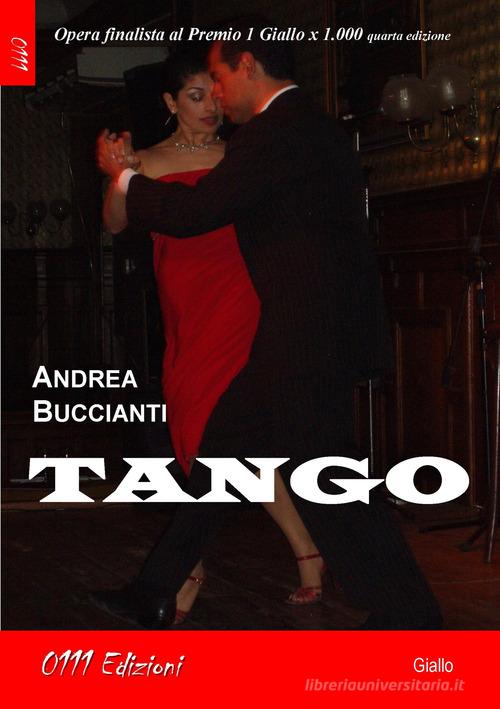Tango di Andrea Buccianti edito da 0111edizioni