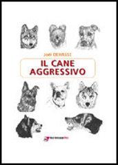 Il cane aggressivo. Gestione del cane aggressivo nella pratica clinica di Joël Dehasse edito da Point Veterinaire Italie