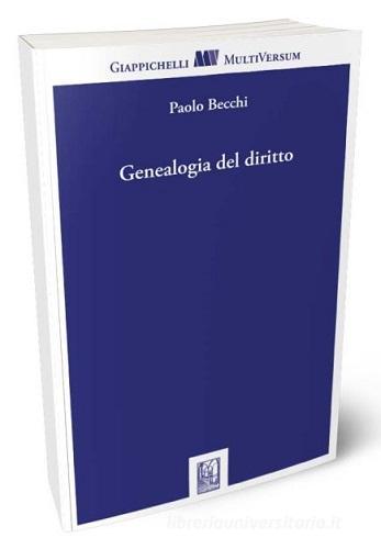 Genealogia del diritto di Paolo Becchi edito da Giappichelli