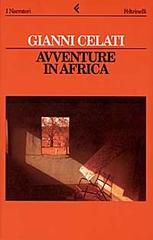 Avventure in Africa di Gianni Celati edito da Feltrinelli