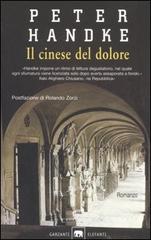 Il cinese del dolore di Peter Handke edito da Garzanti Libri