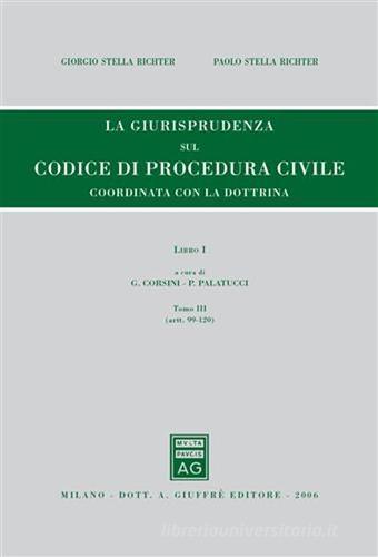 Rassegna di giurisprudenza del Codice di procedura civile vol.1.3 di Giorgio Stella Richter, Paolo Stella Richter edito da Giuffrè