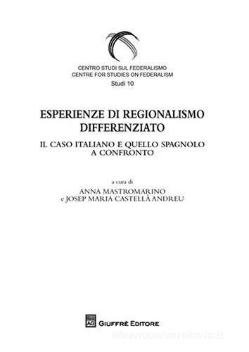 Esperienze di regionalismo differenziato. Il caso e quello spagnolo a confronto edito da Giuffrè