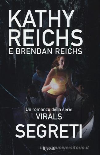 Segreti. Virals di Kathy Reichs, Brendan Reichs edito da Rizzoli