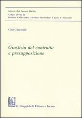 Giustizia del contratto e presupposizione di Ciro Caccavale edito da Giappichelli