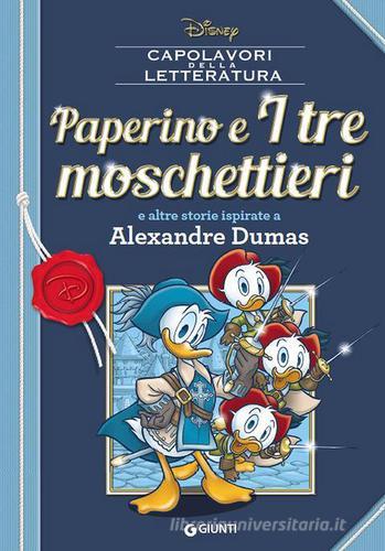 Paperino e i tre moschettieri e altre storie ispirate a Alexandre Dumas edito da Disney Libri