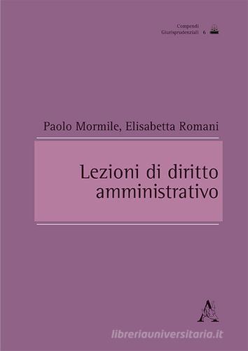 Lezioni di diritto amministrativo di Paolo Mormile, Elisabetta Romani edito da Aracne