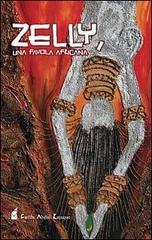 Zelly, una favola africana di Abdul Rasaque Farida edito da Altromondo (Padova)
