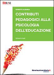 Contributi pedagogici alla psicologia dell'educazione di Roberto Albarea edito da libreriauniversitaria.it