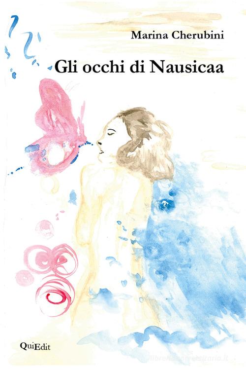 Gli occhi di Nausicaa di Marina Cherubini edito da QuiEdit