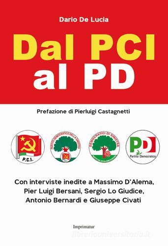 Dal PCI al PD di Dario De Lucia edito da Imprimatur