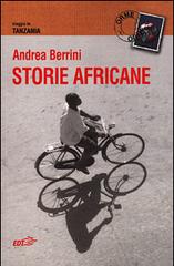 Storie africane. Viaggio in Tanzania di Andrea Berrini edito da EDT
